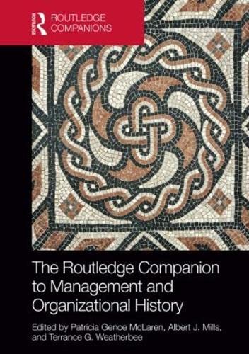 Imagen de archivo de The Routledge Companion to Management and Organizational History (Routledge Companions in Business, Management and Accounting) a la venta por Chiron Media