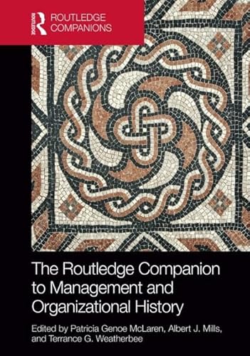 Stock image for The Routledge Companion to Management and Organizational History (Routledge Companions in Business, Management and Accounting) for sale by Chiron Media