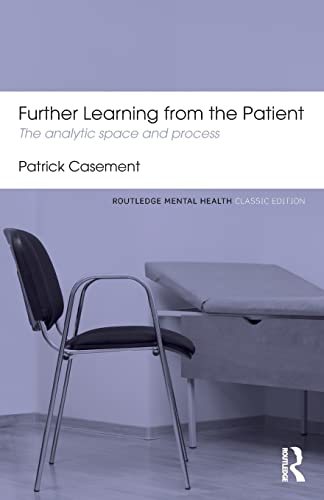 Stock image for Further Learning from the Patient: The analytic space and process (Routledge Mental Health Classic Editions) for sale by WorldofBooks