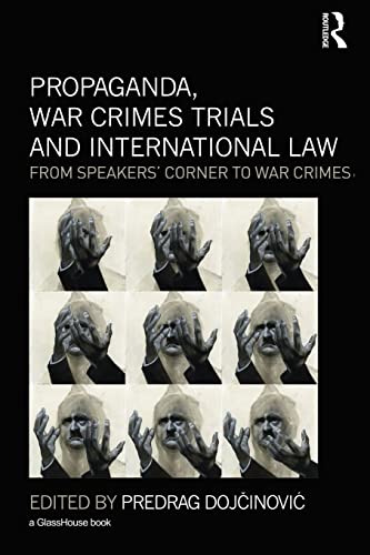 Beispielbild fr Propaganda, War Crimes Trials and International Law: From Speakers' Corner to War Crimes zum Verkauf von Blackwell's