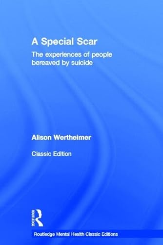 9780415824675: A Special Scar: The Experiences of People Bereaved by Suicide