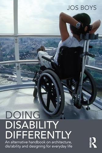 9780415824934: Doing Disability Differently: An alternative handbook on architecture, dis/ability and designing for everyday life