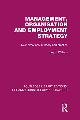 Beispielbild fr Management Organization and Employment Strategy (RLE: Organizations): New Directions in Theory and Practice (Routledge Library Editions: Organizations) zum Verkauf von Reuseabook