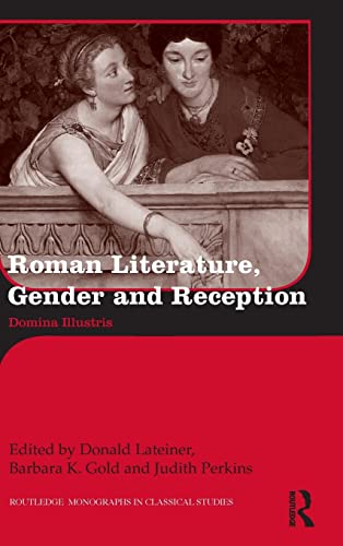 9780415825078: Roman Literature, Gender and Reception: Domina Illustris: 13 (Routledge Monographs in Classical Studies)