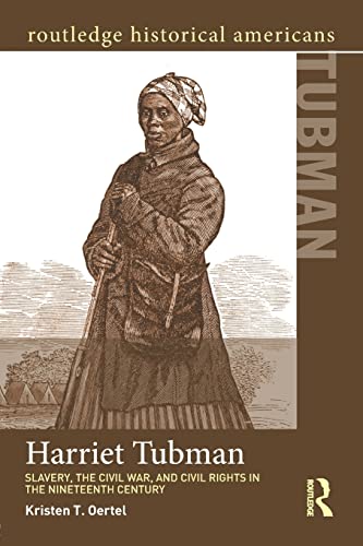 Imagen de archivo de Harriet Tubman: Slavery, the Civil War, and Civil Rights in the 19th Century a la venta por Blackwell's