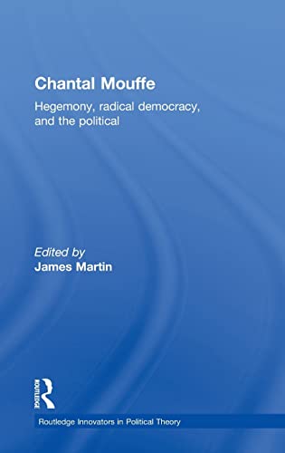 9780415825214: Chantal Mouffe: Hegemony, Radical Democracy, and the Political