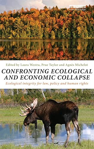 Beispielbild fr Confronting Ecological and Economic Collapse: Ecological Integrity for Law, Policy and Human Rights zum Verkauf von Kimmies Collection