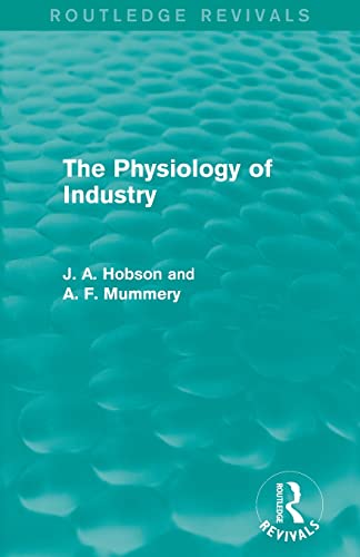 Beispielbild fr The Physiology of Industry (Routledge Revivals) zum Verkauf von Blackwell's