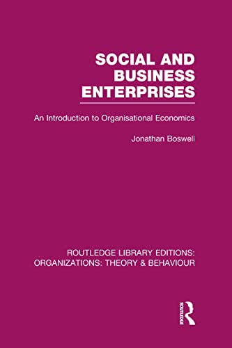 Beispielbild fr Social and Business Enterprises (RLE: Organizations): An Introduction to Organisational Economics (Routledge Library Editions: Organizations) zum Verkauf von Reuseabook