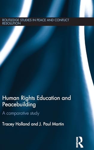 Imagen de archivo de Human Rights Education and Peacebuilding: A comparative study (Routledge Studies in Peace and Conflict Resolution) a la venta por Chiron Media