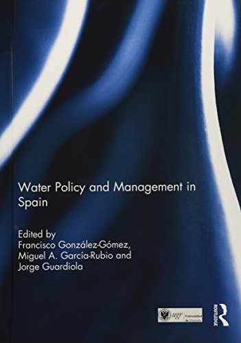 Water Policy and Management in Spain (Routledge Special Issues on Water Policy and Governance)