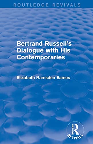 Beispielbild fr Bertrand Russell's Dialogue with His Contemporaries (Routledge Revivals) zum Verkauf von Blackwell's