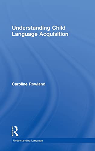 9780415827133: Understanding Child Language Acquisition (Understanding Language)