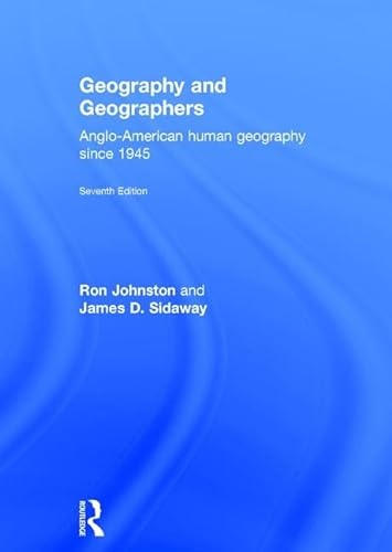 9780415827379: Geography and Geographers: Anglo-American Human Geography Since 1945