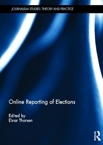 Stock image for Online Reporting of Elections (Journalism Studies) for sale by Chiron Media