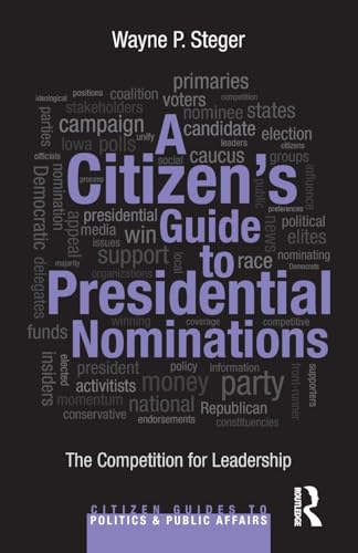 Stock image for A Citizen's Guide to Presidential Nominations (Citizen Guides to Politics and Public Affairs) for sale by Chiron Media