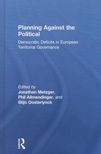 Imagen de archivo de Planning Against the Political: Democratic Deficits in European Territorial Governance a la venta por Chiron Media