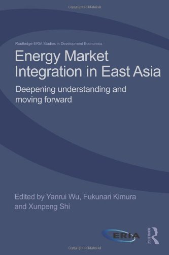 Imagen de archivo de Energy Market Integration in East Asia: Deepening Understanding and Moving Forward (Routledge-ERIA Studies in Development Economics) a la venta por Reuseabook