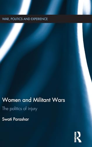 Stock image for Women and Militant Wars: The politics of injury (War, Politics and Experience) for sale by Chiron Media