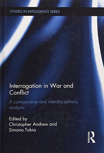 9780415828031: Interrogation in War and Conflict: A Comparative and Interdisciplinary Analysis