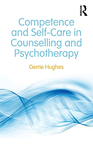 Stock image for Competence and Self-Care in Counselling and Psychotherapy for sale by Blackwell's