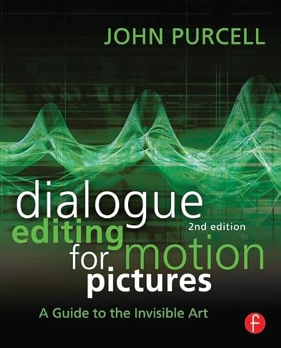 Dialogue Editing for Motion Pictures (9780415828178) by Purcell, John