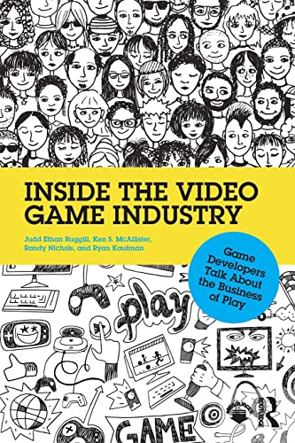 Stock image for Inside the Video Game Industry: Game Developers Talk About the Business of Play for sale by KuleliBooks