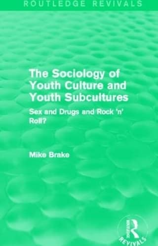 9780415828345: The Sociology of Youth Culture and Youth Subcultures (Routledge Revivals): Sex and Drugs and Rock 'n' Roll?