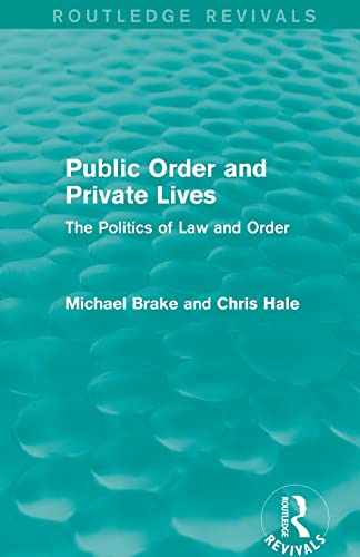 Beispielbild fr Public Order and Private Lives (Routledge Revivals): The Politics of Law and Order zum Verkauf von Blackwell's