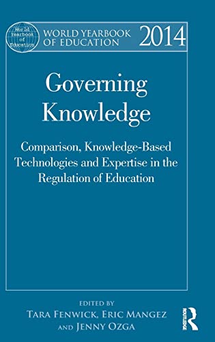 Beispielbild fr World Yearbook of Education 2014: Governing Knowledge: Comparison, Knowledge-Based Technologies and Expertise in the Regulation of Education zum Verkauf von AwesomeBooks