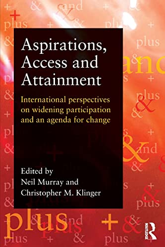 Beispielbild fr Aspirations, Access and Attainment: International perspectives on widening participation and an agenda for change zum Verkauf von Bahamut Media