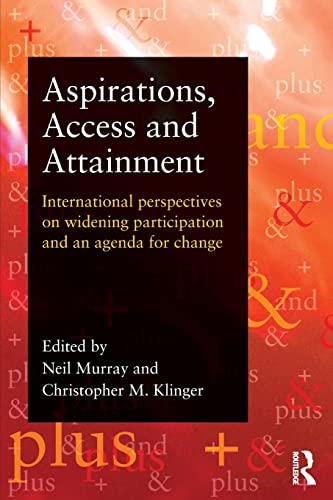 Stock image for Aspirations, Access and Attainment: International Perspectives on Widening Participation and an Agenda for Change for sale by Revaluation Books