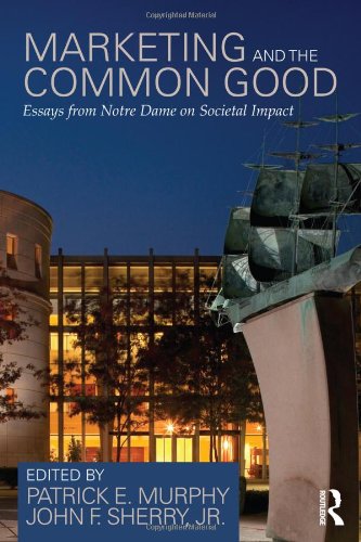 Imagen de archivo de Marketing and the Common Good: Essays from Notre Dame on Societal Impact a la venta por Chiron Media