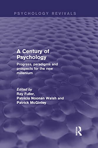 Stock image for A Century of Psychology (Psychology Revivals): Progress, paradigms and prospects for the new millennium for sale by Chiron Media