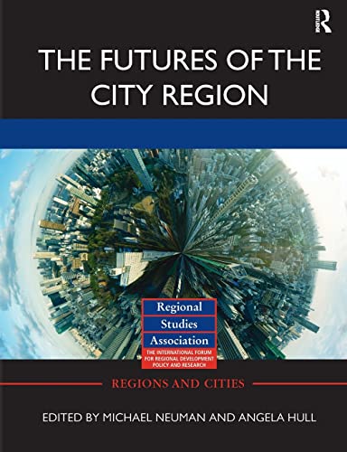 9780415828901: The Futures of the City Region (Regions and Cities)