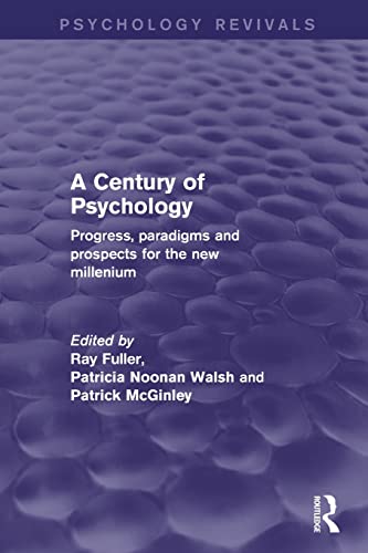 Stock image for A Century of Psychology: Progress, Paradigms and Prospects for the New Millennium (Psychology Revivals) for sale by Big River Books