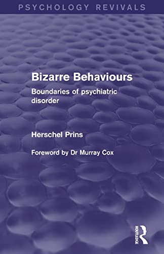Stock image for Bizarre Behaviours (Psychology Revivals): Boundaries of Psychiatric Disorder for sale by Blackwell's