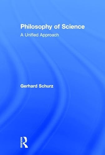 9780415829342: Philosophy of Science: A Unified Approach