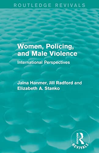 Imagen de archivo de Women, Policing, and Male Violence (Routledge Revivals): International Perspectives a la venta por Blackwell's