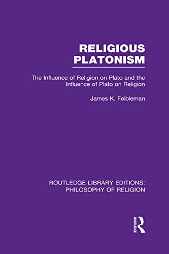 Beispielbild fr Religious Platonism: The Influence of Religion on Plato and the Influence of Plato on Religion (Routledge Library Editions: Philosophy of Religion) zum Verkauf von Reuseabook