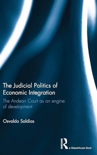 Stock image for The Judicial Politics of Economic Integration: The Andean Court as an Engine of Development for sale by Chiron Media