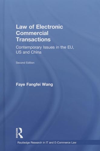 Imagen de archivo de Law of Electronic Commercial Transactions: Contemporary Issues in the EU, US and China (Routledge Research in Information Technology and E-Commerce Law) a la venta por Chiron Media
