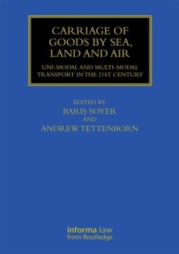 Imagen de archivo de Carriage of Goods by Sea, Land and Air Unimodal and Multimodal Transport in the 21st Century Maritime and Transport Law Library a la venta por PBShop.store UK