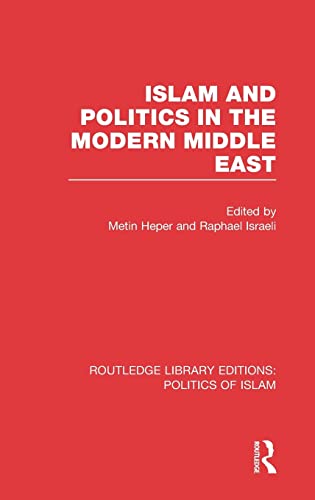 Stock image for 2: Islam and Politics in the Modern Middle East (RLE Politics of Islam) (Routledge Library Editions: Politics of Islam) for sale by Chiron Media