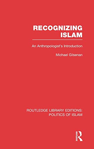 Stock image for 11: Recognizing Islam (RLE Politics of Islam): An Anthropologist's Introduction (Routledge Library Editions: Politics of Islam) for sale by Chiron Media