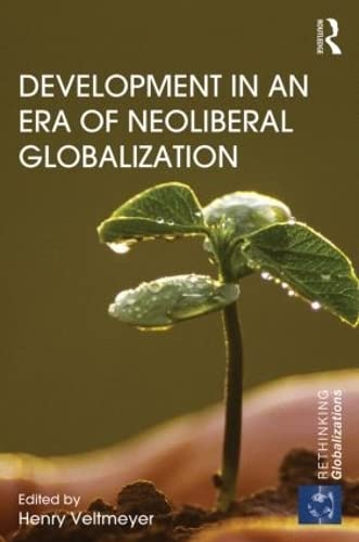 Beispielbild fr Development in an Era of Neoliberal Globalization (Rethinking Globalizations) zum Verkauf von Chiron Media