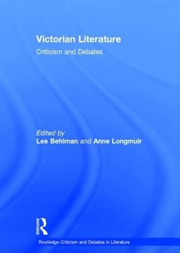 9780415830973: Victorian Literature: Criticism and Debates (Routledge Criticism and Debates in Literature)