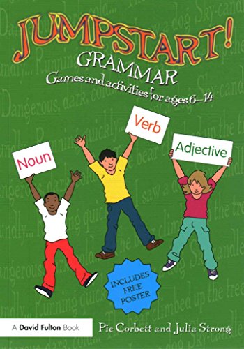 Jumpstart! Grammar: Games and activities for ages 6-14 (9780415831109) by Corbett, Pie; Strong, Julia