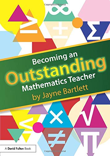Imagen de archivo de Becoming an Outstanding Mathematics Teacher (Becoming an Outstanding Teacher) a la venta por WorldofBooks