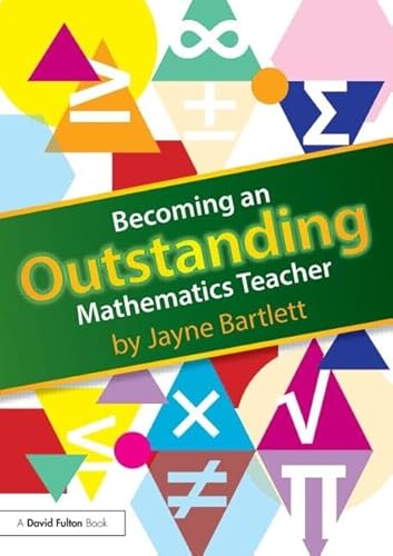 9780415831147: Becoming an Outstanding Mathematics Teacher (Becoming an Outstanding Teacher)